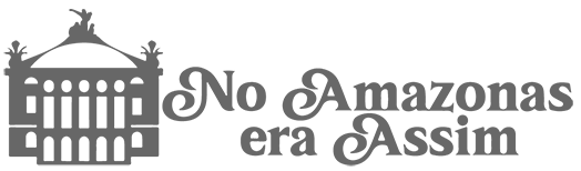 No Amazonas era Assim